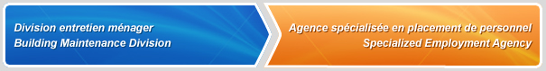 Division d'entretien ménager/Building Maintenance Division & Agence spécialisée en placement de personnel/Specialized Employment Agency